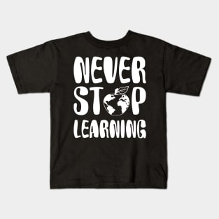 never stop learning Kids T-Shirt